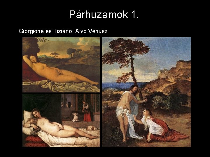 Párhuzamok 1. Giorgione és Tiziano: Alvó Vénusz 