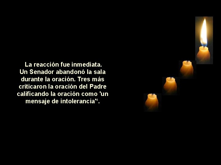 La reacción fue inmediata. Un Senador abandonó la sala durante la oración. Tres más