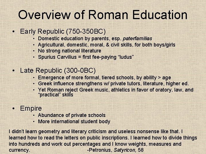 Overview of Roman Education • Early Republic (750 -350 BC) • • Domestic education