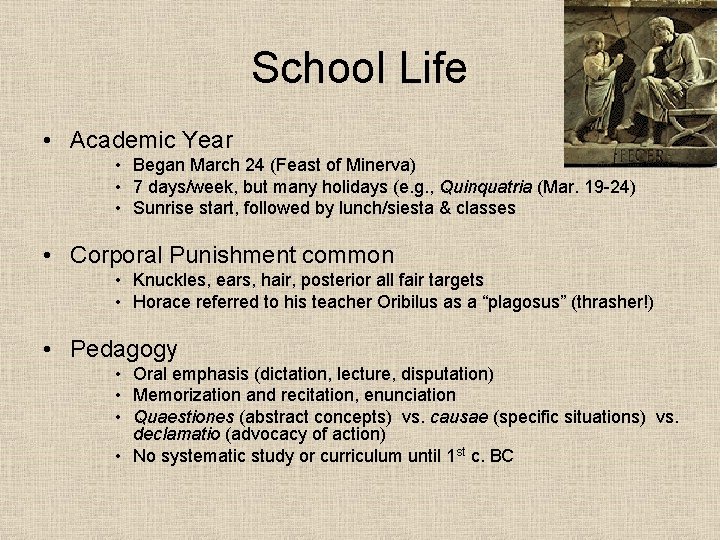 School Life • Academic Year • Began March 24 (Feast of Minerva) • 7