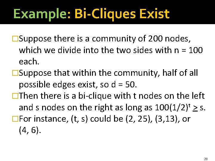 Example: Bi-Cliques Exist �Suppose there is a community of 200 nodes, which we divide Example: Bi-Cliques Exist �Suppose there is a community of 200 nodes, which we divide
