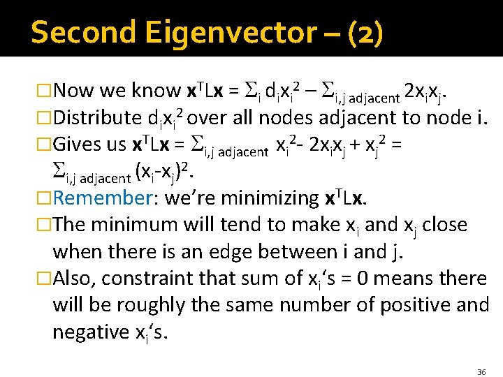 Second Eigenvector – (2) �Now we know x. TLx = i dixi 2 – Second Eigenvector – (2) �Now we know x. TLx = i dixi 2 –