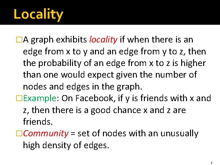 Locality �A graph exhibits locality if when there is an edge from x to Locality �A graph exhibits locality if when there is an edge from x to