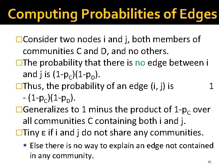 Computing Probabilities of Edges �Consider two nodes i and j, both members of communities Computing Probabilities of Edges �Consider two nodes i and j, both members of communities