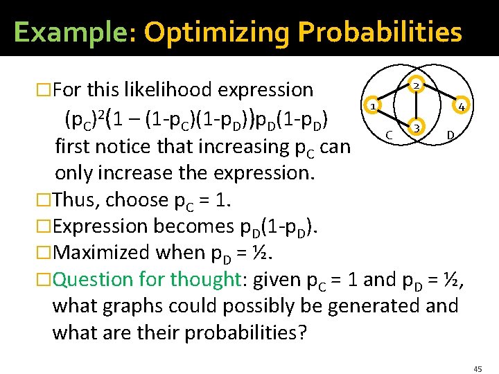 Example: Optimizing Probabilities �For this likelihood expression 2 1 4 (p. C (1 – Example: Optimizing Probabilities �For this likelihood expression 2 1 4 (p. C (1 –
