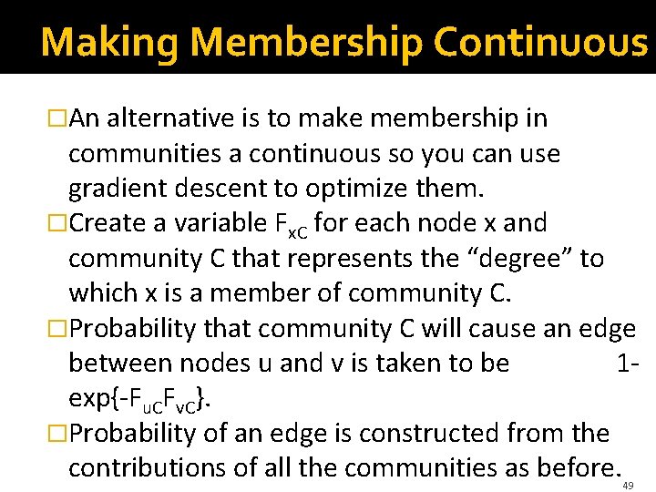 Making Membership Continuous �An alternative is to make membership in communities a continuous so Making Membership Continuous �An alternative is to make membership in communities a continuous so