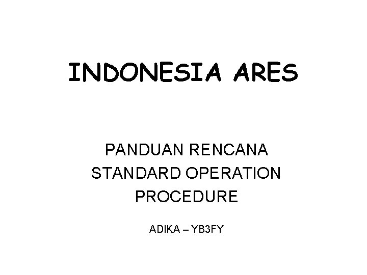 INDONESIA ARES PANDUAN RENCANA STANDARD OPERATION PROCEDURE ADIKA – YB 3 FY 