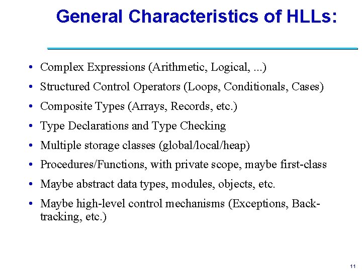 General Characteristics of HLLs: • Complex Expressions (Arithmetic, Logical, . . . ) •