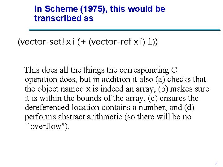 In Scheme (1975), this would be transcribed as (vector-set! x i (+ (vector-ref x