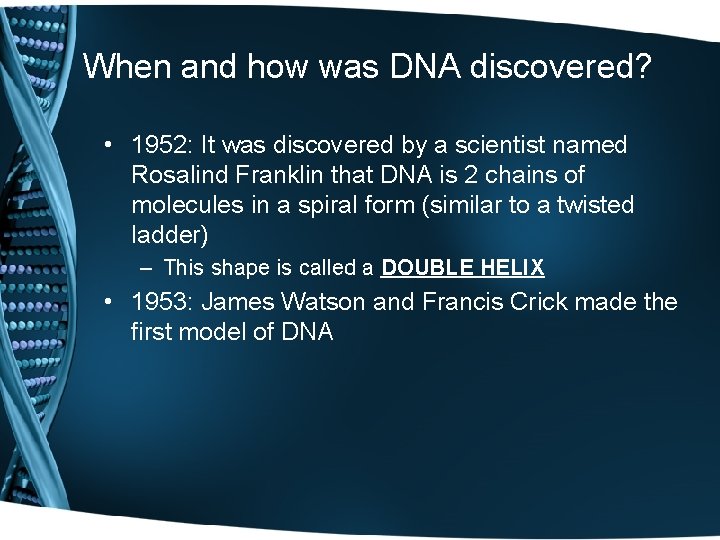 DNA DEOXYRIBONUCLEIC ACID What is DNA A chemical