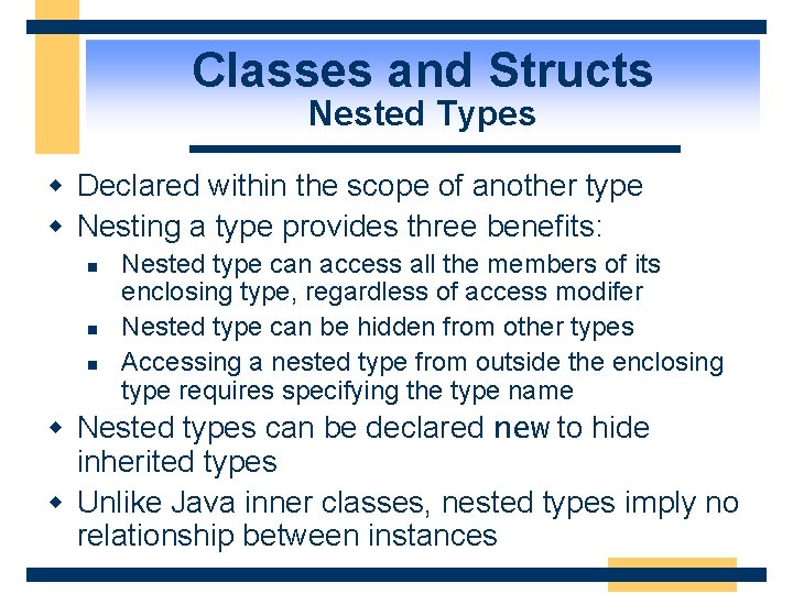 Classes and Structs Nested Types w Declared within the scope of another type w