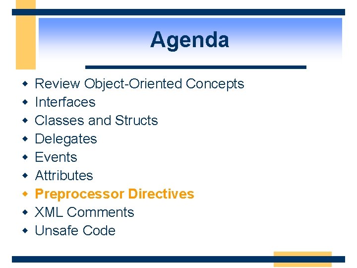 Agenda w w w w w Review Object-Oriented Concepts Interfaces Classes and Structs Delegates