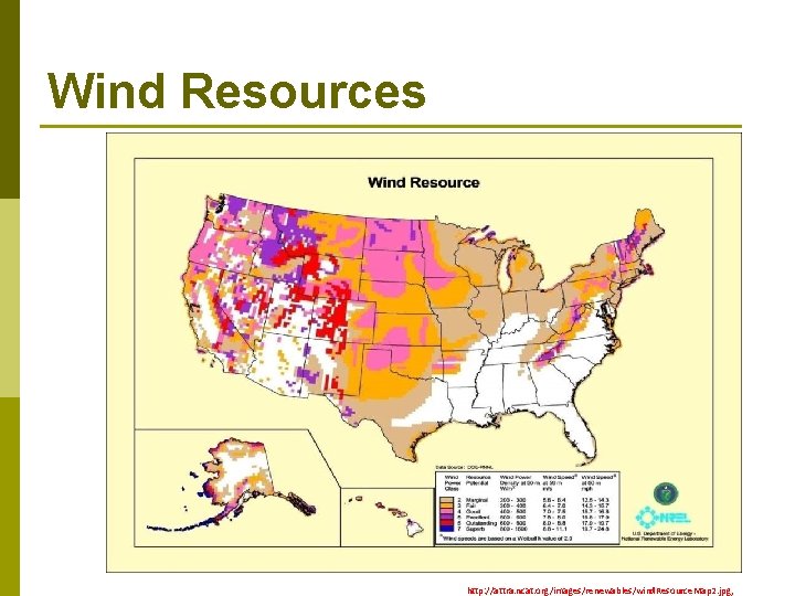 Wind Resources http: //attra. ncat. org/images/renewables/wind. Resource. Map 2. jpg, 