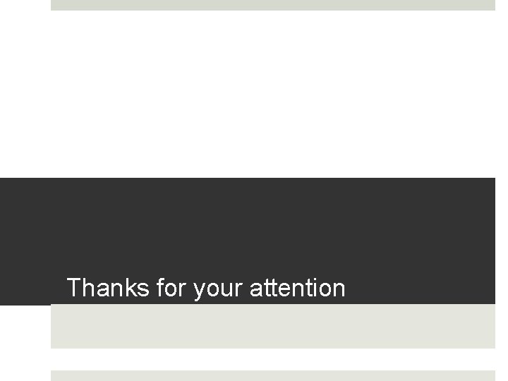 Thanks for your attention 