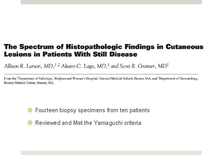  Fourteen biopsy specimens from ten patients Reviewed and Met the Yamaguchi criteria 