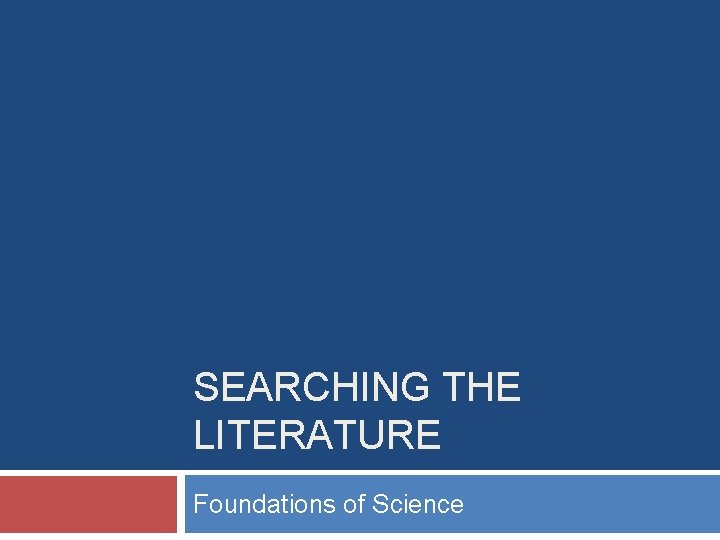SEARCHING THE LITERATURE Foundations of Science 