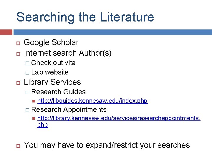 Searching the Literature Google Scholar Internet search Author(s) � Check out vita � Lab