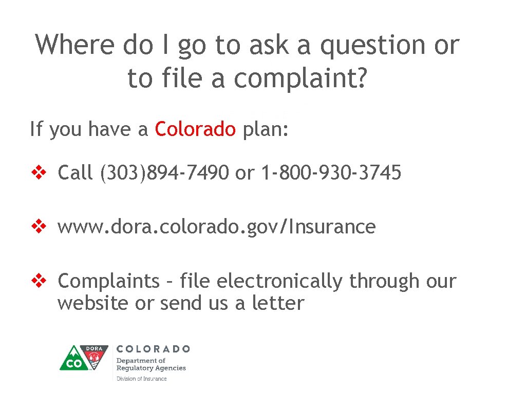 Where do I go to ask a question or to file a complaint? If