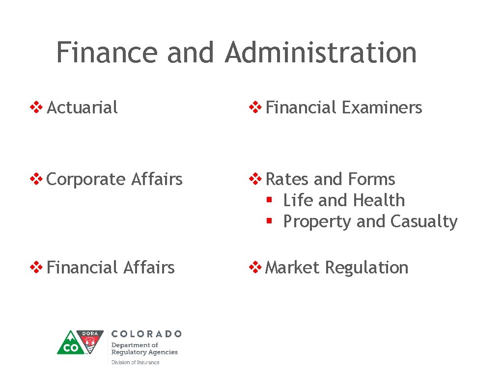 Finance and Administration v Actuarial v Financial Examiners v Corporate Affairs v Rates and