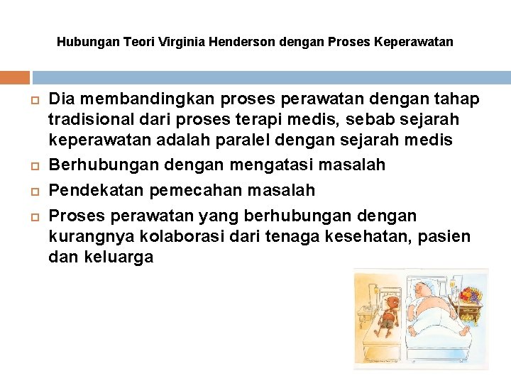 Hubungan Teori Virginia Henderson dengan Proses Keperawatan Dia membandingkan proses perawatan dengan tahap tradisional