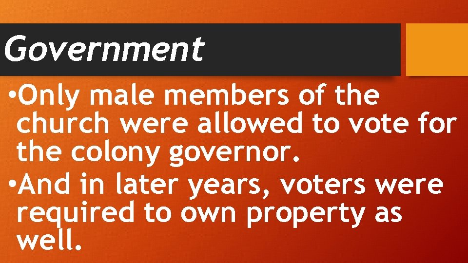 Government • Only male members of the church were allowed to vote for the