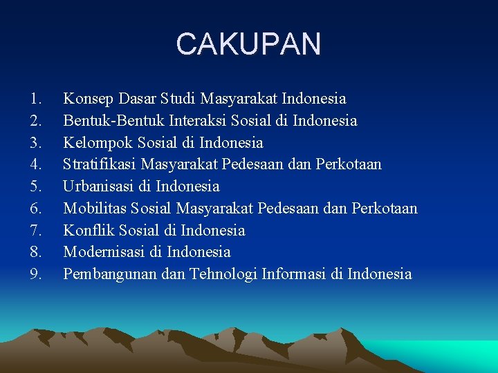 CAKUPAN 1. 2. 3. 4. 5. 6. 7. 8. 9. Konsep Dasar Studi Masyarakat