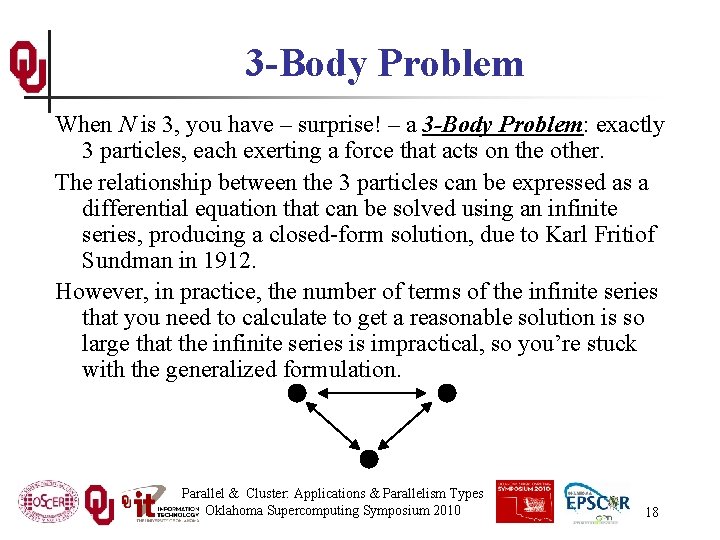 3 -Body Problem When N is 3, you have – surprise! – a 3