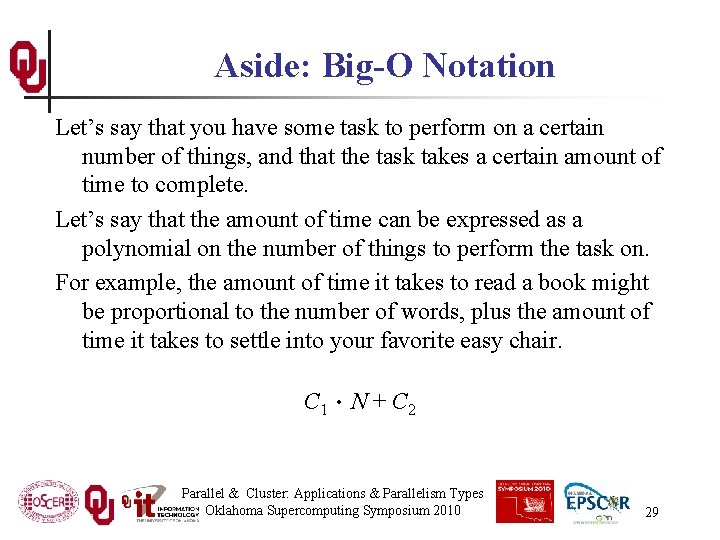 Aside: Big-O Notation Let’s say that you have some task to perform on a