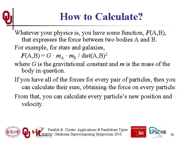 How to Calculate? Whatever your physics is, you have some function, F(A, B), that
