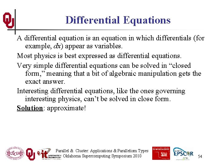 Differential Equations A differential equation is an equation in which differentials (for example, dx)