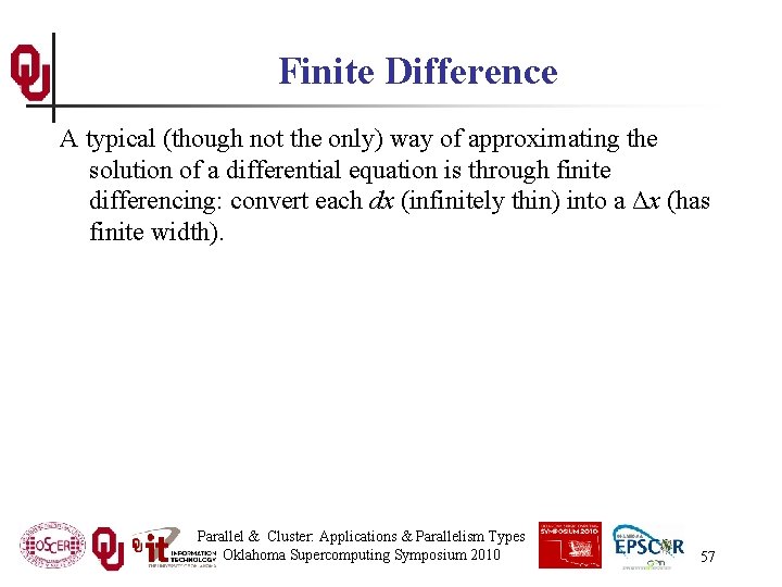 Finite Difference A typical (though not the only) way of approximating the solution of