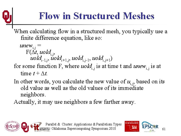 Flow in Structured Meshes When calculating flow in a structured mesh, you typically use