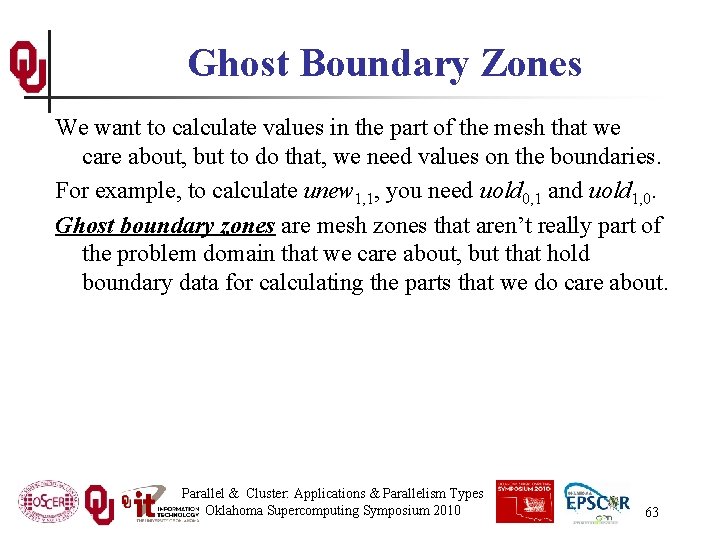 Ghost Boundary Zones We want to calculate values in the part of the mesh