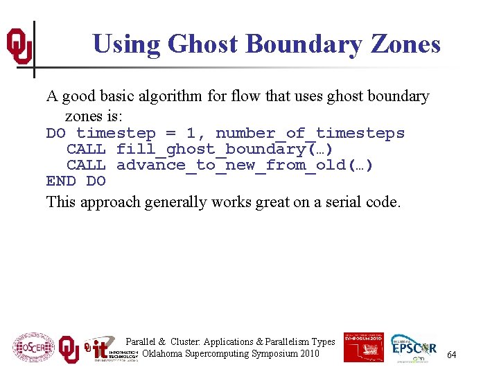 Using Ghost Boundary Zones A good basic algorithm for flow that uses ghost boundary