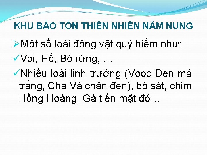 KHU BẢO TỒN THIÊN N M NUNG ØMột số loài đông vật quý hiếm