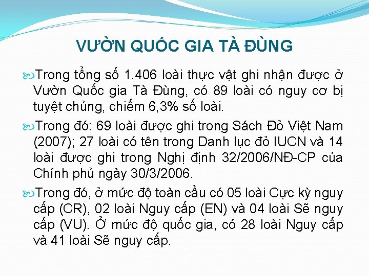 VƯỜN QUỐC GIA TÀ ĐÙNG Trong tổng số 1. 406 loài thực vật ghi