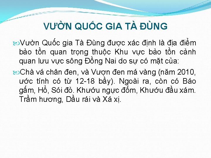 VƯỜN QUỐC GIA TÀ ĐÙNG Vườn Quốc gia Tà Đùng được xác định là