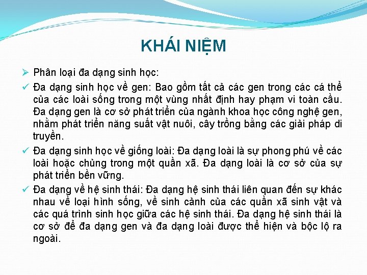 KHÁI NIỆM Ø Phân loại đa dạng sinh học: ü Đa dạng sinh học