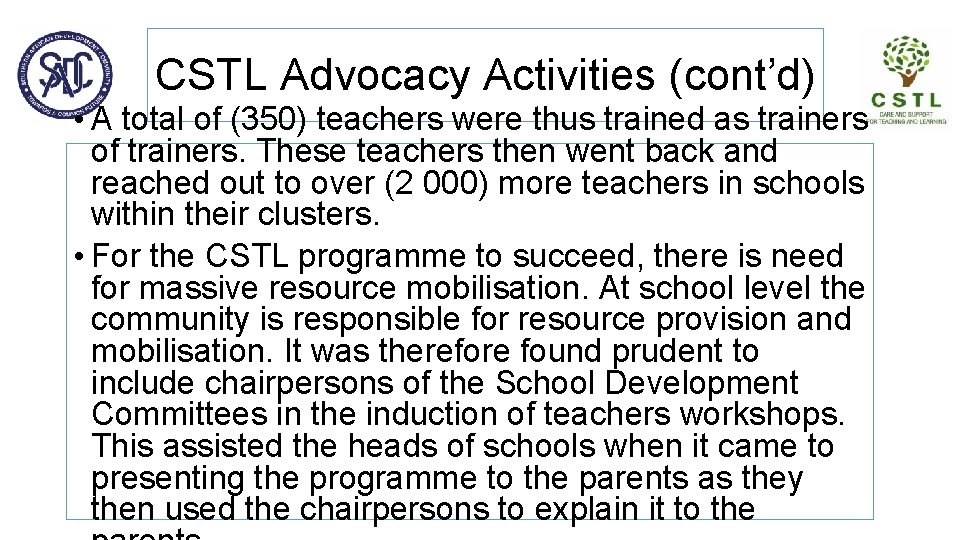 CSTL Advocacy Activities (cont’d) • A total of (350) teachers were thus trained as