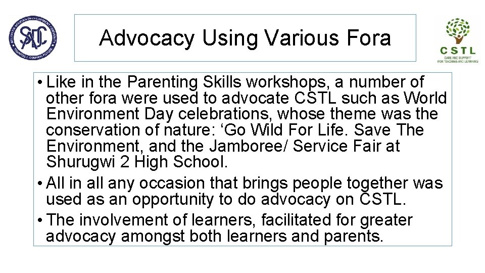 Advocacy Using Various Fora • Like in the Parenting Skills workshops, a number of