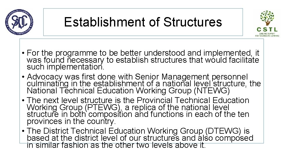 Establishment of Structures • For the programme to be better understood and implemented, it