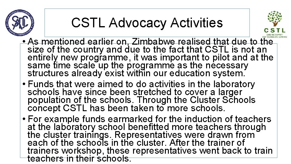 CSTL Advocacy Activities • As mentioned earlier on, Zimbabwe realised that due to the