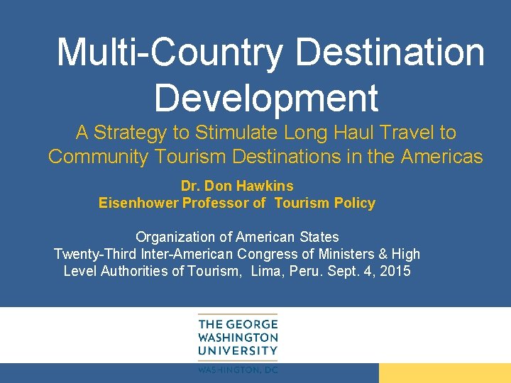 Multi-Country Destination Development A Strategy to Stimulate Long Haul Travel to Community Tourism Destinations