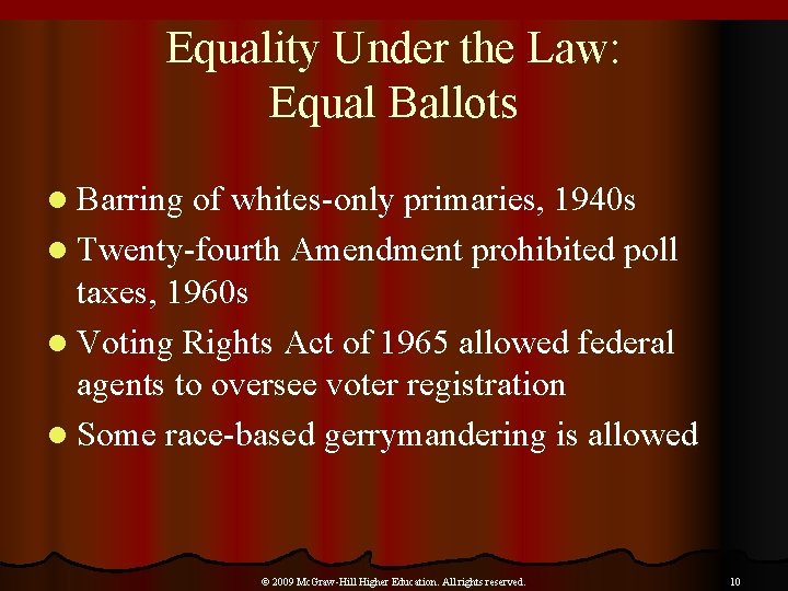 Equality Under the Law: Equal Ballots l Barring of whites-only primaries, 1940 s l