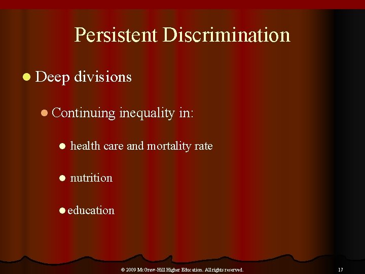 Persistent Discrimination l Deep divisions l Continuing inequality in: l health care and mortality