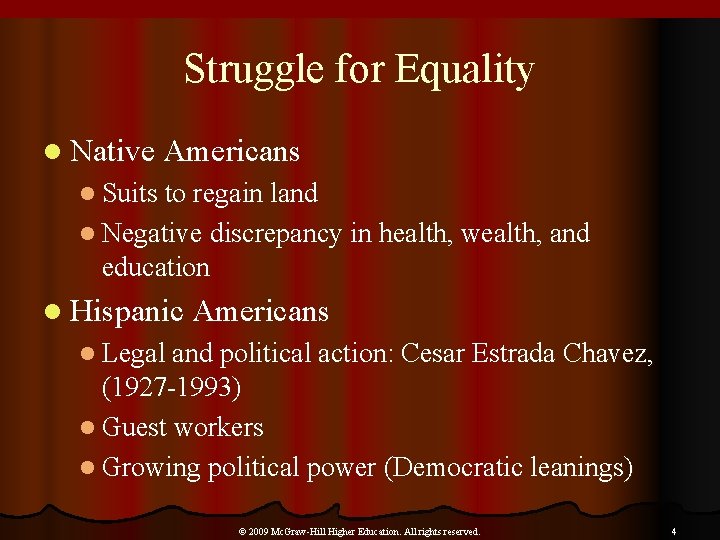 Struggle for Equality l Native Americans l Suits to regain land l Negative discrepancy