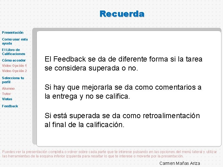 Recuerda Presentación Como usar esta ayuda El Libro de Calificaciones Cómo acceder Video Opción