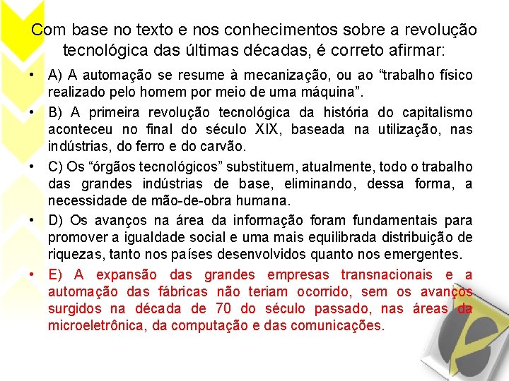 Com base no texto e nos conhecimentos sobre a revolução tecnológica das últimas décadas,