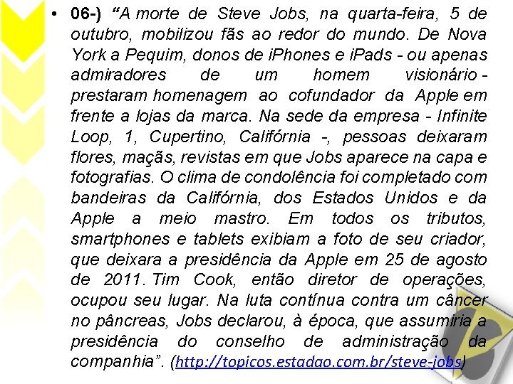  • 06 -) “A morte de Steve Jobs, na quarta-feira, 5 de outubro,