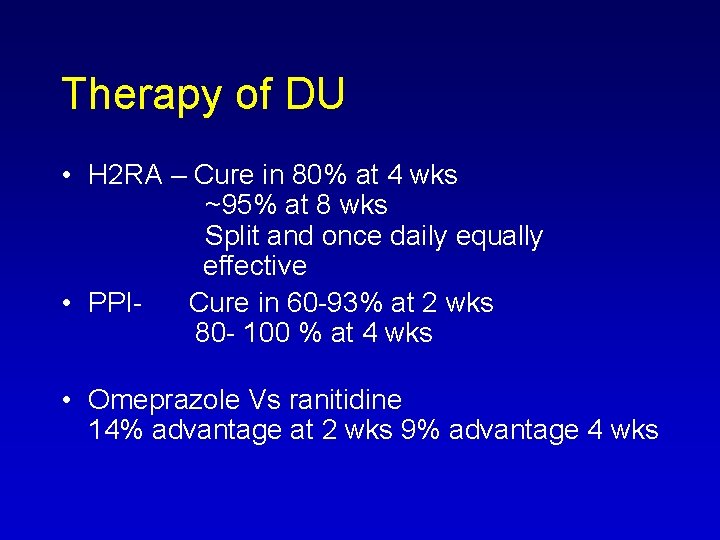 Therapy of DU • H 2 RA – Cure in 80% at 4 wks